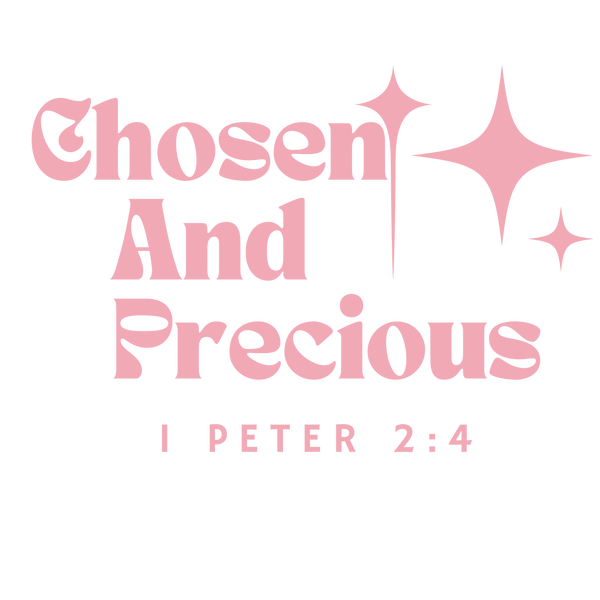 I Am Chosen And Precious