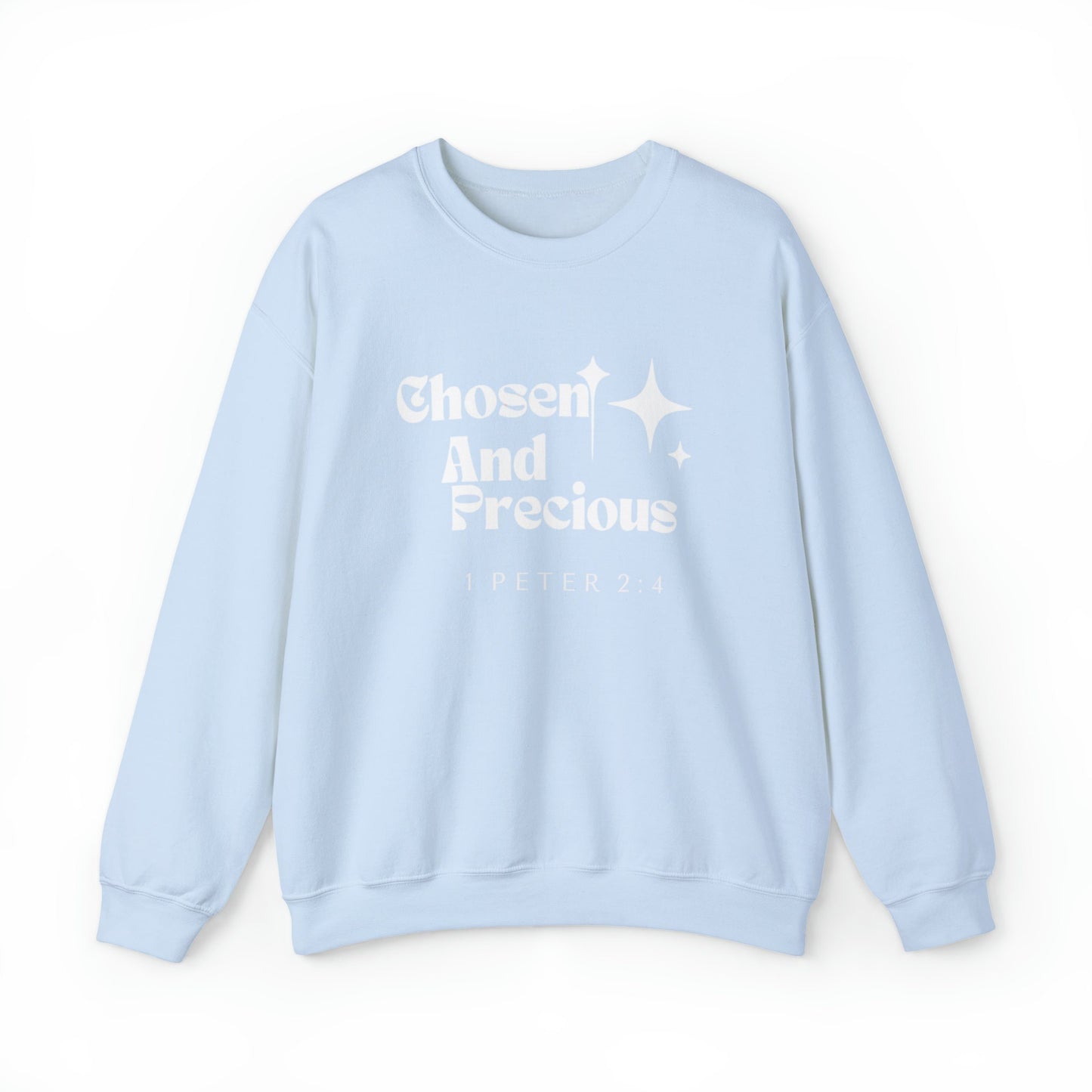 Chosen and Precious Sweatshirt