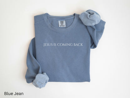 Jesus Is Coming Back Sweatshirt