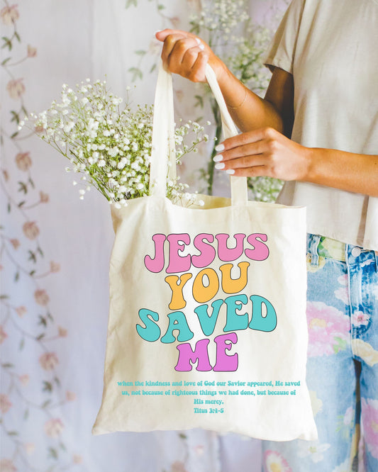 Jesus You Saved Me Tote Bag