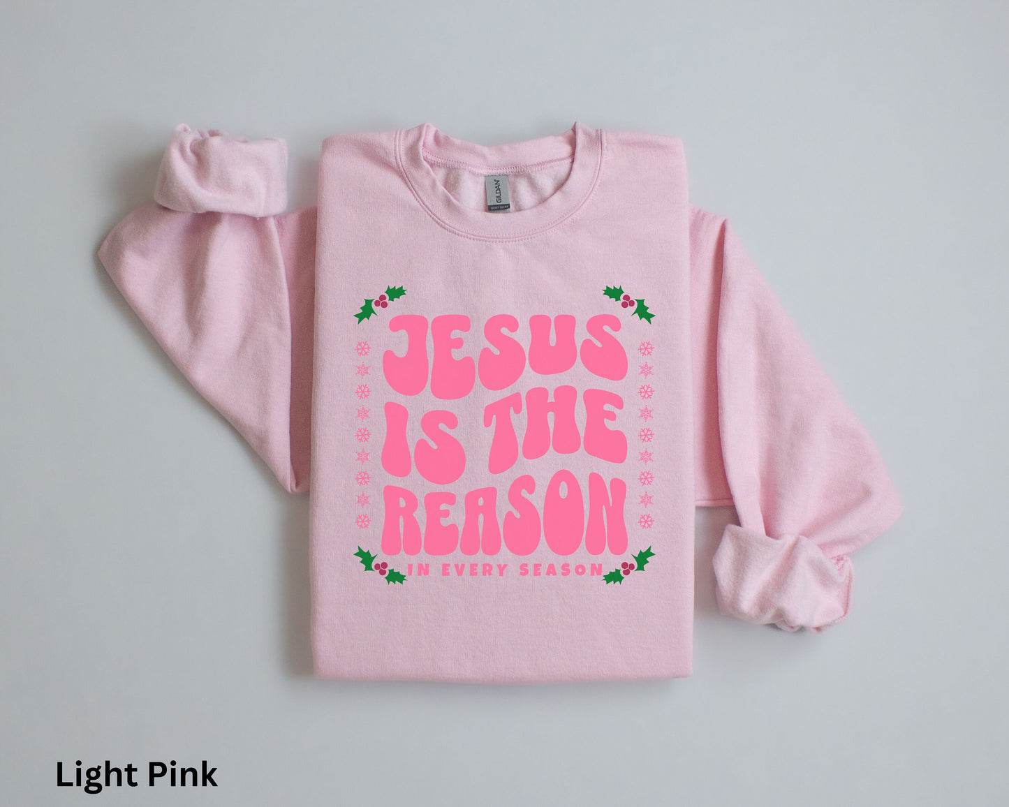 Jesus Is The Reason In Every Season Sweatshirt