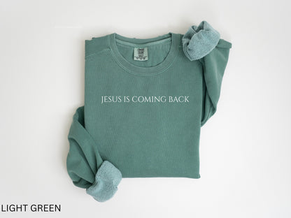 Jesus Is Coming Back Sweatshirt