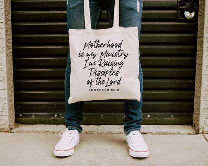 Motherhood Is My Ministry, I'm Raising Disciples Tote Bag