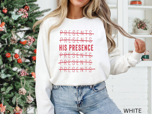 His Presence Sweatshirt