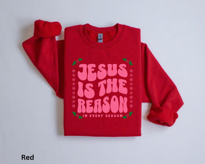 Jesus Is The Reason In Every Season Sweatshirt