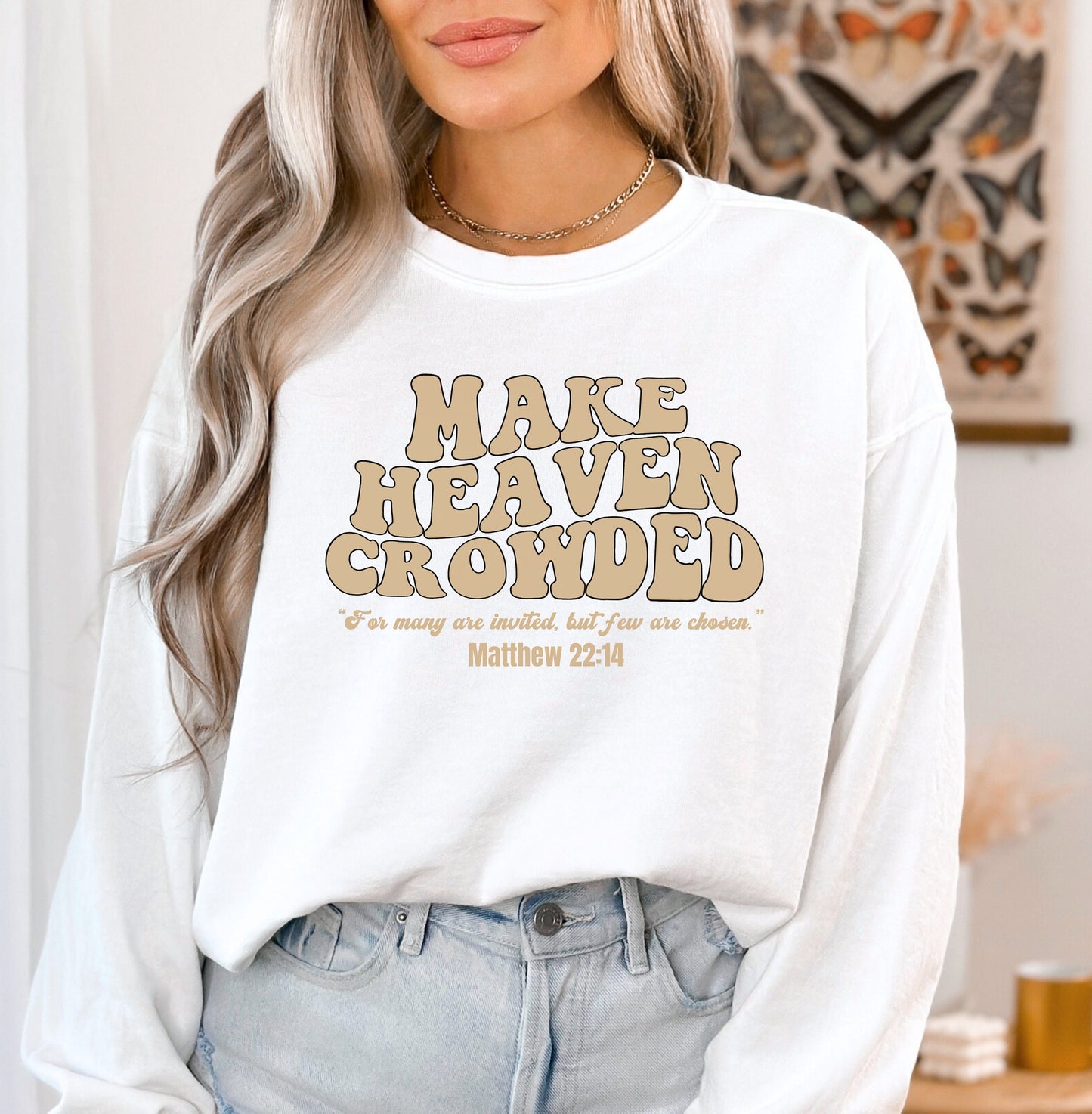 Make Heaven Crowded Sweatshirt