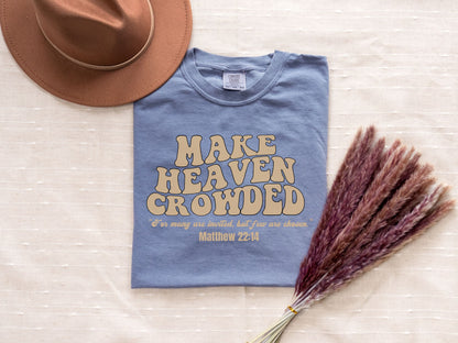 Make Heaven Crowded T-Shirt