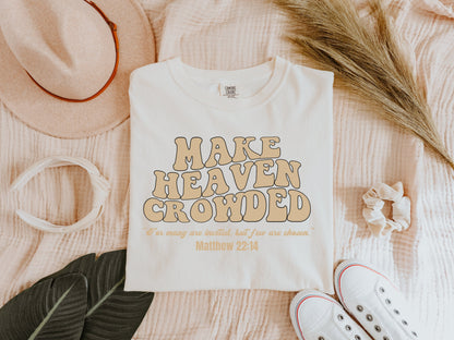 Make Heaven Crowded T-Shirt