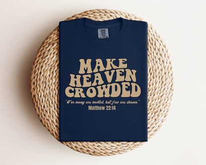 Make Heaven Crowded T-Shirt