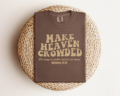 Make Heaven Crowded T-Shirt