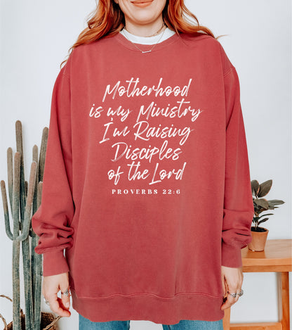 Motherhood Is My Ministry, I'm Raising Disciples Sweatshirt (Front Print)