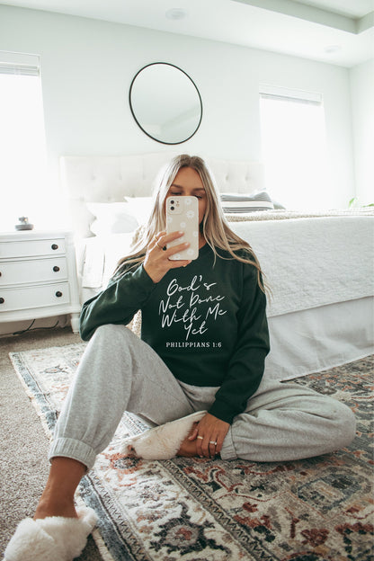 God's Not Done With Me Sweatshirt