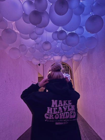 Make Heaven Crowded Hoodie