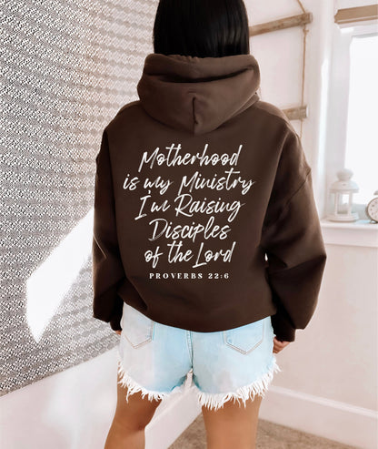 Motherhood Is My Ministry, I'm Raising Disciples Hoodie