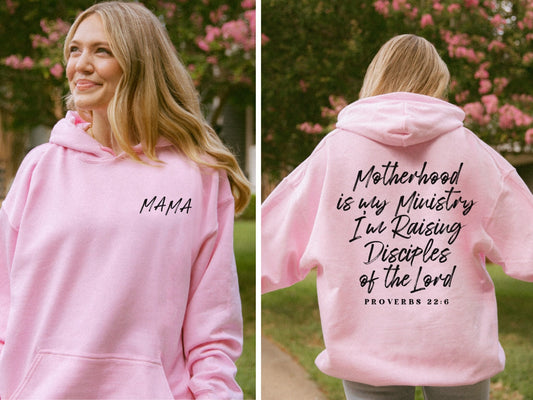 Motherhood Is My Ministry, I'm Raising Disciples Hoodie