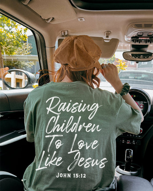 Raising Children To Love Like Jesus T-Shirt