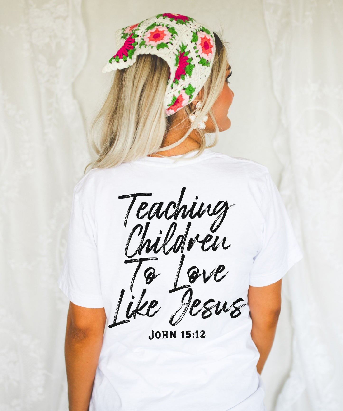 Teaching Children To Love Like Jesus T-Shirt