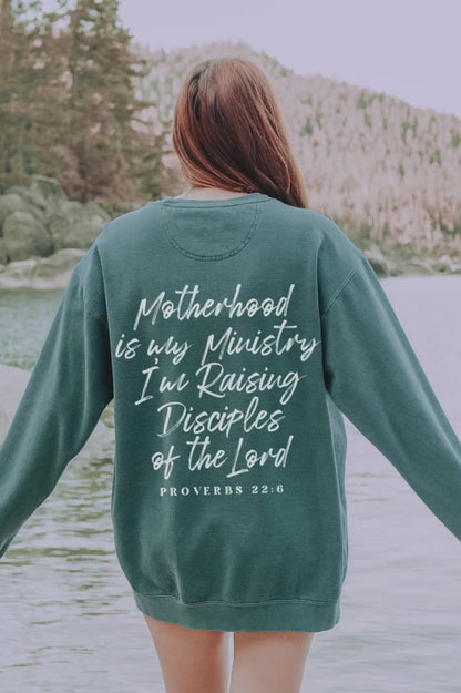 Motherhood Is My Ministry, I'm Raising Disciples Sweatshirt