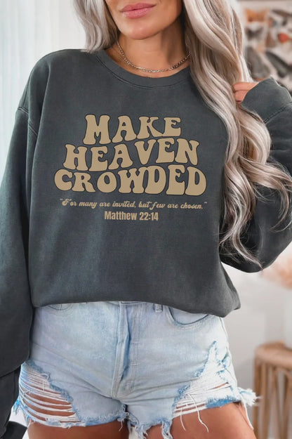 Make Heaven Crowded Sweatshirt