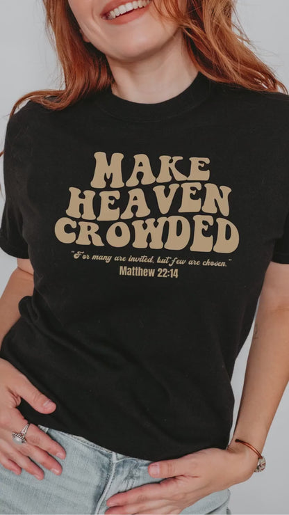 Make Heaven Crowded T-Shirt